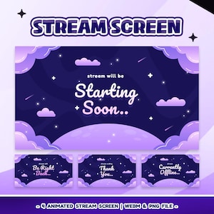 May include: A digital graphic for a streaming screen, featuring a night sky theme with clouds and stars. The main text reads "Stream Screen" and "Stream will be Starting Soon..". Includes three additional screens with different messages.