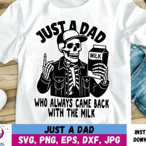 Just A Dad Who Always Came Back With The Milk PNG, Funny Father’s Day PNG, Retro Dad Skeleton Shirt, Gift For Him, Gifts for Dad, Cool Dad