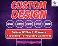 Custom SVG Files for Cricut, Personalized Name Svg, Convert to SVG, Custom PNG Designs & Graphic Design Services – 24/7 Fast Delivery!