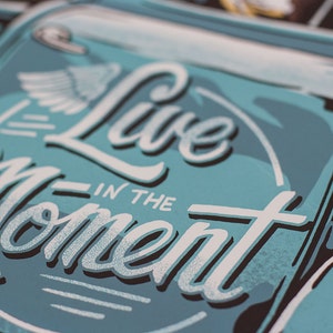 Live in the Moment Limited Edition Screen Print image 3