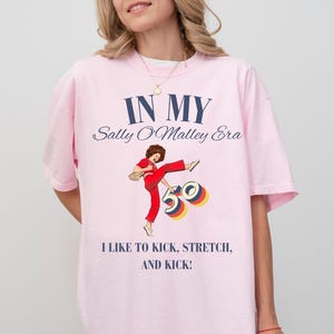 I&#39;m 50 and I like to Kick, Sally O&#39;Malley is 50 Shirt, 50th birthday gift, 50 year old, 50th birthday T-Shirt, Funny Shirt, Meme sweatshirt