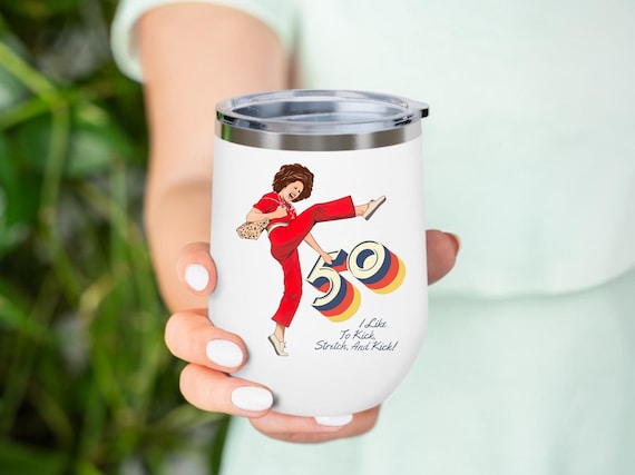 I'm 50 and I like to Kick, Sally O'Malley is 50 Wine Mug, 50th birthday gift, 50 year old,50th birthday Mug, Meme Mug,Tumbler, Mug for women