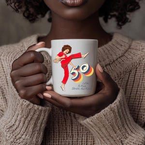 I'm 50 and I like to Kick, Sally O'Malley is 50 Mug, 50th birthday gift, 50 year old, 50th birthday Mug, Funny Mug, Meme Mug, 50th Birthday image 6