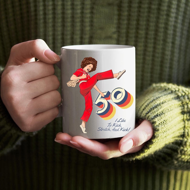 I'm 50 and I like to Kick, Sally O'Malley is 50 Mug, 50th birthday gift, 50 year old, 50th birthday Mug, Funny Mug, Meme Mug, 50th Birthday image 7