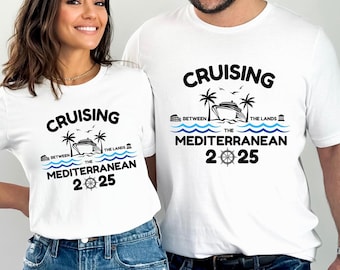 Mediterranean Cruising Tee, Cruise Ship Tee, Vacation Shirt, Mediterranean Tee Gift, Cruise Life Shirt, Cruise Vacation Tee, Cruise Tee 2025