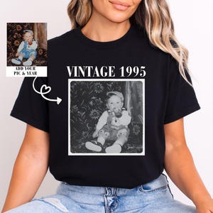 Personalisiertes 30. Geburtstag Shirt, Benutzerdefiniertes Foto Jahr Vintage 1995 Comfort Colors Shirt, Benutzerdefiniertes Jahr Geburtstag Shirt, 30.40.Geburtstagsgeschenk