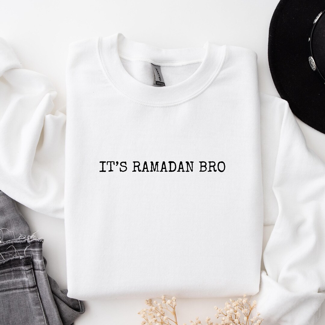 Islamic Bro Shirt, It's Ramadan Bro Shirt, Muslim Sweatshirt, Ramadan ...