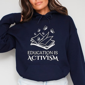 Education is activism | social justice shirt | liberal feminist human rights | social democrat | public schools | librarian |history teacher