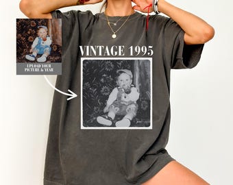 Personalized 30th Birthday Shirt, Custom Photo Year Vintage 1995 Comfort Colors Shirt, Custom Year Birthday Shirt, 30th 40th Birthday Gift