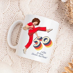 Ich bin 50 und ich mag Kick, Sally O'Malley ist 50 Tasse, 50.Geburtstag Geschenk, 50 Jahre alt, 50.Geburtstag, lustige Tasse, Meme, 50