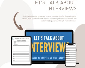 May include: A blue and yellow graphic on a laptop screen that says "Let's Talk About Interviews: Guide to Mastering Any Interview".  Two printable worksheets are shown on a tablet and a phone, one titled "STAR Method Worksheet" and the other titled "Interview Questions".