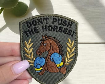Funny Embroidered Horse Patch – Don’t Push The Horses | Viral Meme Inspired by Usyk | Iron-On & Velcro Patch for Clothes, Backpacks, Jackets