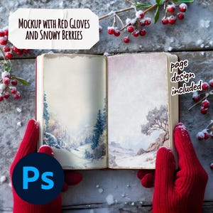 May include: An open book with winter landscape illustrations, held by red gloves. The book's pages feature a snowy scene with trees and a mountain. The image includes text that says "Mockup with Red Gloves and Snowy Berries" and "page design included".