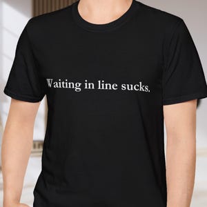 Waiting In Line Sucks Funny Disney Parks T-Shirt, Unisex Softstyle Tee image 2