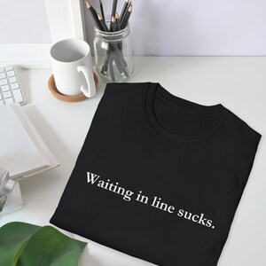 Waiting In Line Sucks Funny Disney Parks T-Shirt, Unisex Softstyle Tee image 4