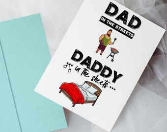 Funny Sexy Father’s Day Card – Dad in the Streets Daddy in the Sheets – Naughty Adult Card for Husband or Boyfriend
