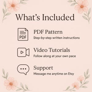 Puede incluir: Gr&aacute;fico de color melocot&oacute;n claro con el texto "Qu&eacute; incluye" y detalles florales. La imagen enumera un patr&oacute;n PDF con instrucciones paso a paso, tutoriales en v&iacute;deo y soporte a trav&eacute;s de mensajes de Etsy. El dise&ntilde;o es sencillo y elegante.