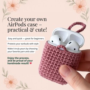 May include: A handmade, dusty rose crochet AirPods case with a loop handle, holding white AirPods. The text reads "Create your own AirPods case - practical & cute!" and highlights the ease and style of the project.