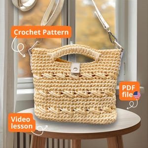 May include: A beige crochet handbag with a handle and a detachable shoulder strap. The bag has a textured pattern and a leather closure. The words "Crochet Pattern", "Video lesson", and "PDF file" are visible.