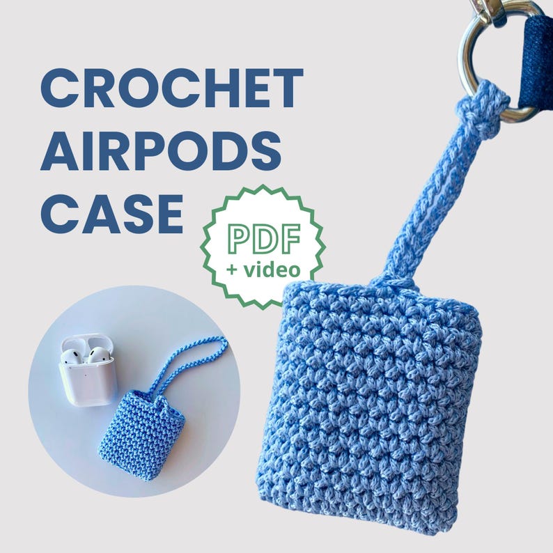 May include: A light blue crochet AirPods case with a matching strap, attached to a silver ring. The text "CROCHET AIRPODS CASE" is displayed above the case. A smaller case and AirPods are also visible. The image includes a "PDF + video" graphic.