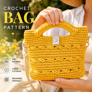May include: A bright yellow crochet bag featuring a textured stitch pattern, a sturdy integrated handle, and a white tab closure with a silver button. The text CROCHET BAG PATTERN, PDF PATTERN, VIDEO TUTORIAL, and BEGINNER FRIENDLY are visible.