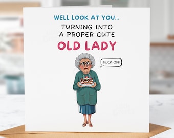 Personalised Birthday Card, cute old lady, Funny Birthday Card, Pun Card, Quirky for friend, mum, cousin, daughter, grandma, nanan
