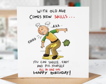 Funny Old Man Birthday Card – Sneeze Fart and Pee Yourself Joke – Crude Humour Card for Him – Hilarious Ageing Gag Gift – Rude Greeting