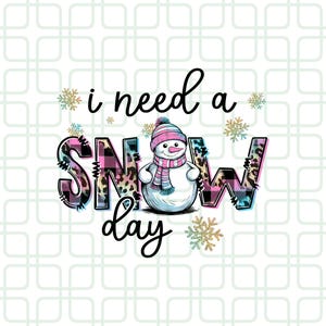Ich Brauche Einen Schnee Tag PNG, Schneemann Png, Winter, Kalt, Handgezeichnet, Schnee Tag Png, Leopard, Einfrieren, Schneeflocke, Digital