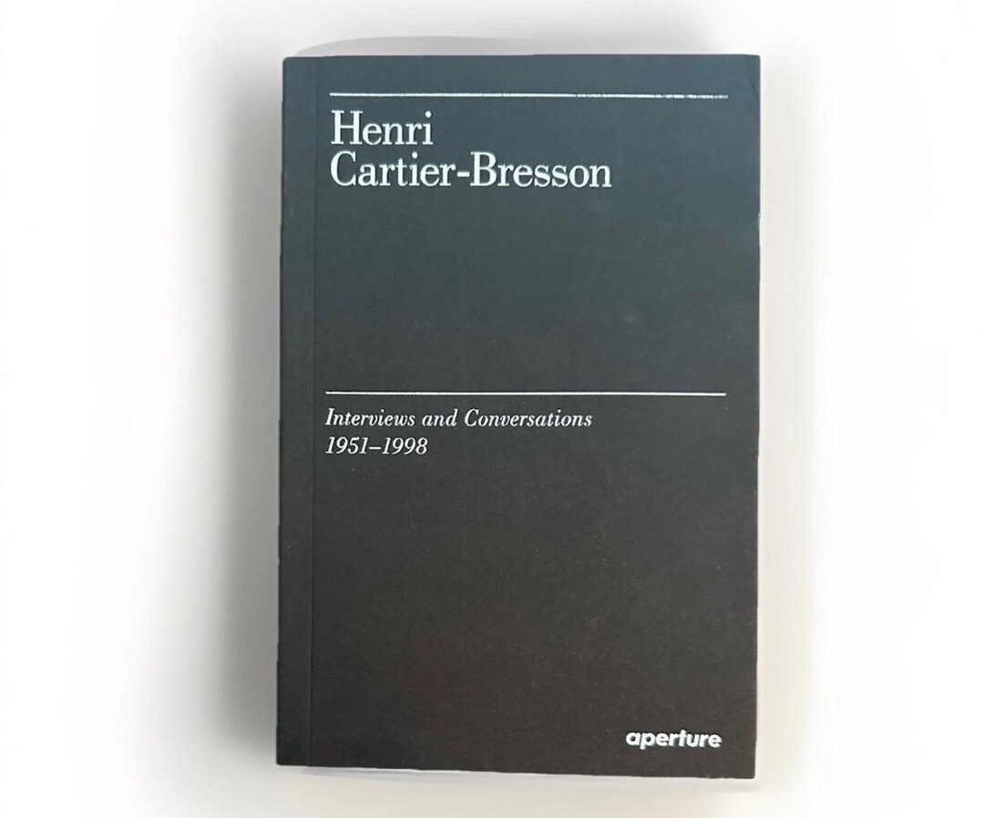 Henri Cartier-bresson: Interviews and Conversations (1951-1998