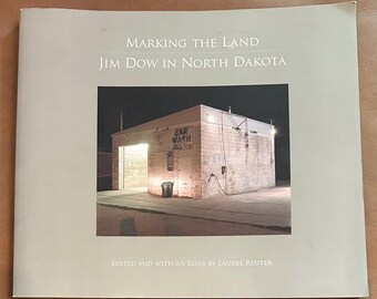 Marking the Land (photography) By Jim Dow in North Dakota by Laurel Reuter (2007, Hardcover)