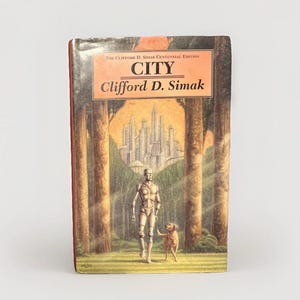 May include: A vintage book cover for "City" by Clifford D. Simak. The cover features a futuristic cityscape, a robot, and a dog walking through a forest. The title and author's name are displayed in a rectangular orange banner.