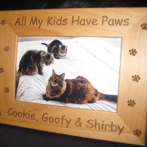 Engraved Gifts for Cat Lovers, Dog Lovers, Pet Lovers, Personalized Engraved Pet Frame, "All My Kids have Paws", Custom Picture Frame 4x6