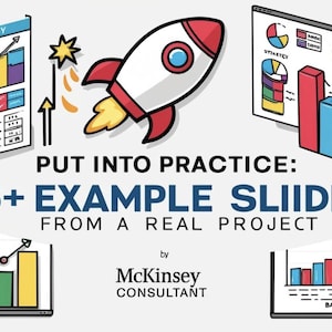 Puede incluir: Un gráfico colorido con un cohete despegando, y el texto "PUT INTO PRACTICE: 25+ EXAMPLE SLIDES FROM A REAL PROJECT by McKinsey CONSULTANT". El gráfico también incluye varios gráficos y diagramas con barras y líneas de colores.