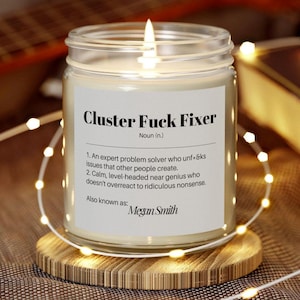 Personalized Cluster Fuck Fixer Candle: Coconut Soy Wax, Problem Solver Gift