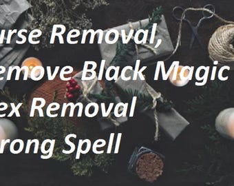 May include: A dark background with candles, twine, and a piece of paper with the text "Curse Removal, Remove Black Magic, Hex Removal, Strong Spell".