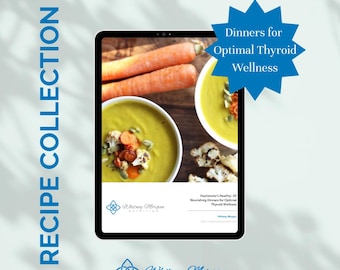Hashimoto&#39;s Healthy: 30 Nourishing Dinners for Optimal Thyroid Wellness | Instant Download |  Gluten-Free & Paleo | Thyroid-Friendly