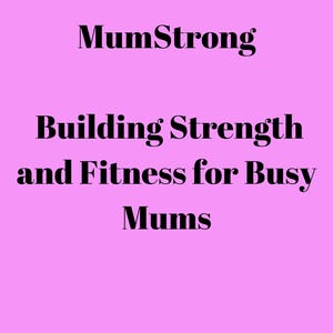 Peut inclure: Fond rose avec le texte "MumStrong" en gras noir. En dessous du texte se trouve la phrase "Building Strength and Fitness for Busy Mums" en gras noir.