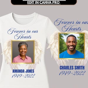 May include: White t-shirt featuring two memorial designs. Each design includes a photo, angel wings, and the text "Forever in our Hearts." One design features Amanda Jones (1949-2022), and the other features Charles Smith (1949-2022).