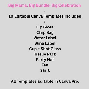 May include: A light grey graphic with text that reads "Big Mama. Big Bundle. Big Celebration." It lists 10 editable Canva templates, including lip gloss, chip bag, water label, wine label, cup + shot glass, tissue pack, party hat, fan, and shirt.