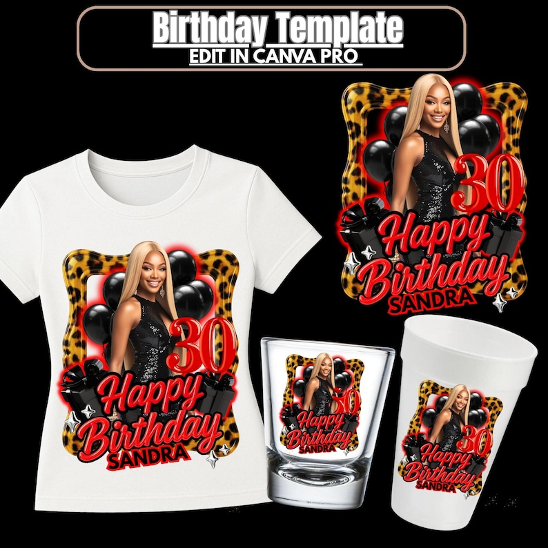 Op de afbeelding: Wit T-shirt, borrelglaasje en schuimrubberen beker met een verjaardagsontwerp. Het ontwerp bevat een vrouw, zwarte ballonnen, het nummer 30 en de tekst "Happy Birthday Sandra". Het ontwerp heeft een luipaardprint achtergrond.