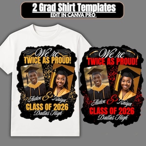 May include: White t-shirt with a graduation design. The design includes the text "We're TWICE AS PROUD!" and photos of two graduates. The shirt also includes the text "Aiden & Kaiya CLASS OF 2026 Dallas High".