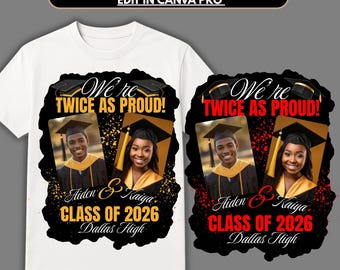 Graduation T Shirt Design Twice As Proud Twin Two Person Graduation Shirt Canva Editable Sublimation Custom DTG DTF Class of 2026