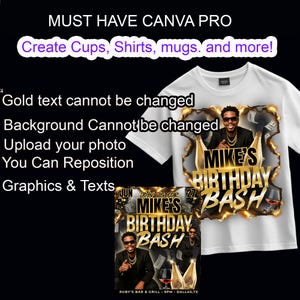 K&ouml;nnte beinhalten: Wei&szlig;es T-Shirt mit einem gold-schwarzen Grafikdesign f&uuml;r eine Geburtstagsfeier. Das Design enth&auml;lt den Text "MIKE'S BIRTHDAY BASH" und ein Bild eines Mannes. Zus&auml;tzlicher Text lautet "MUST HAVE CANVA PRO" und "Create Cups, Shirts, mugs, and more!"