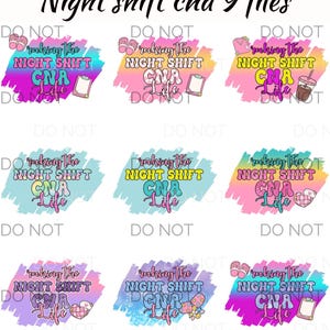 May include: Nine colorful digital designs featuring a rainbow gradient background with the text "rocking the night shift CNA life" in pink, blue, and yellow. Each design includes a different icon, such as a coffee cup, a clipboard, or a pair of slippers.