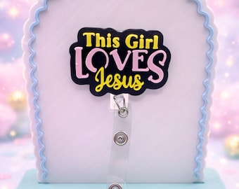 3D Printed Badge Reel, This Girl Loves Jesus Holder, Christian Nurse Faith Clip