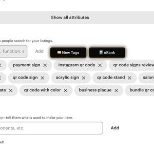 May include: Screenshot of an Etsy listing interface, showcasing the 'Tags' and 'Materials' sections. The 'Tags' section displays various tags like 'qr code display', 'payment sign', and 'acrylic sign'. The 'Materials' section shows 'Acrylic' as a selected material.