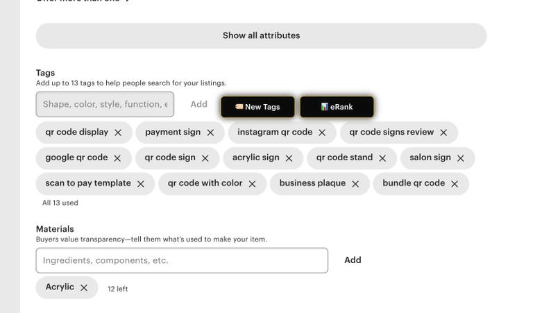 May include: Screenshot of an Etsy listing interface, showcasing the 'Tags' and 'Materials' sections. The 'Tags' section displays various tags like 'qr code display', 'payment sign', and 'acrylic sign'. The 'Materials' section shows 'Acrylic' as a selected material.