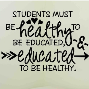 School Teacher Wall Decal Students must be healthy to be educated wall decal School classroom gym decal nurse's office PE decal-S-132