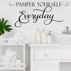 Pamper Yourself Everyday Bathroom Wall Decal Quote Spa Beauty Salon Vinyl Lettering Bathroom Decor Hairdresser Quote - B109