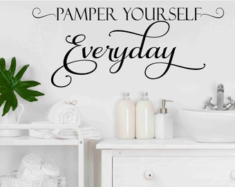 Pamper Yourself Everyday Bathroom Wall Decal Quote Spa Beauty Salon Vinyl Lettering Bathroom Decor Hairdresser Quote - B109